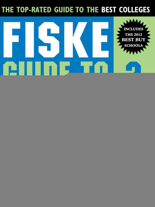 Title details for Fiske Guide to Colleges 2012 by Edward B Fiske - Available